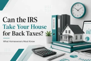 can IRS take your house for back taxes